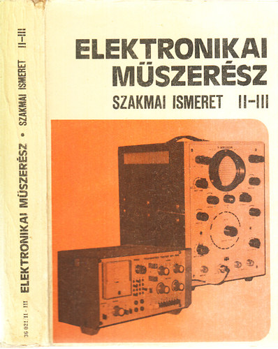 Farkas György (szerk.) - Elektronikai műszerész szakmai ismeret II-III.
