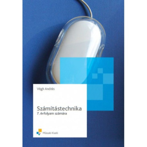 V�gh Andr�s - Sz�m�t�stechnika 7. �vfolyam sz�m�ra