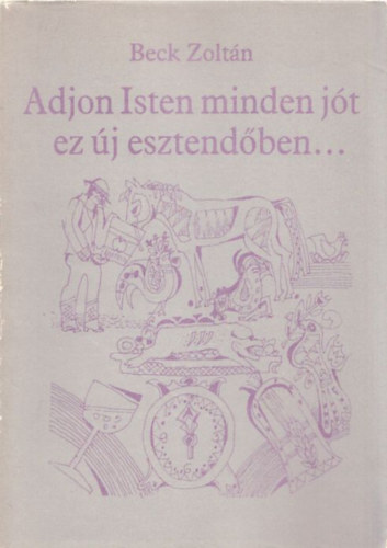 Beck Zoltn - Adjon Isten minden jt ez j esztendben