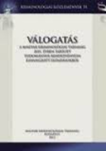 Vlogats a magyar kriminolgiai trsasg 2011.vben tartott tudomnyos rendezvnyein elhangzott eladsokbl