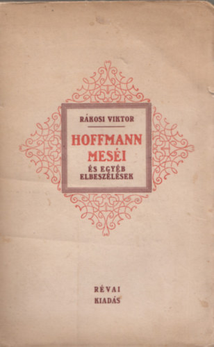 Rákosi Viktor - Hoffmann meséi és egyéb elbeszélések