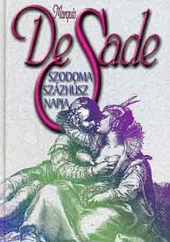 Marquis De Sade - Szodoma százhúsz napja