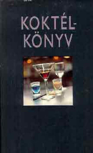 SZERZŐ Karen O'Grady SZERKESZTŐ Kara Frost - Várlaki Tibor - Kovács Mária - Koktélkönyv