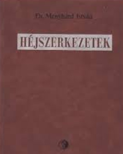 Dr. Menyh�rd Istv�n - H�jszerkezetek