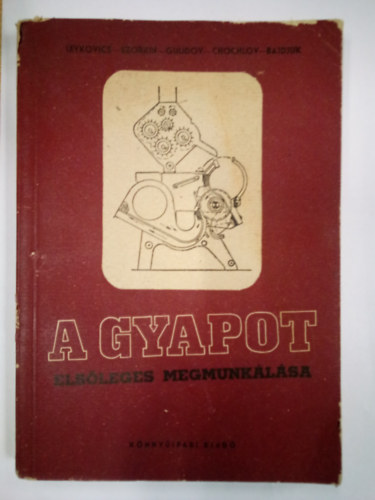 B. A. Levkovics, N. B. Szorkin, N. G. Gulidov, I. Chochov, P. V. Bajdjuk - A gyapot elsőleges megmunkálása