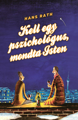 Hans Rath - Kell egy pszicholgus, mondta Isten