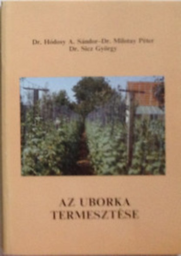 H�dosy-Milotay-Sicz - Az uborka termeszt�se