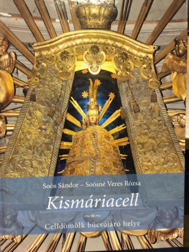 So�s S�ndor, So�sn� Veres R�zsa - Kism�riacell - Celld�m�lk b�cs�j�r� helye