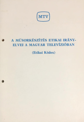 Nahlik Gbor - A msorkszts etikai irnyelvei a magyar televziban (Etikai kdex)
