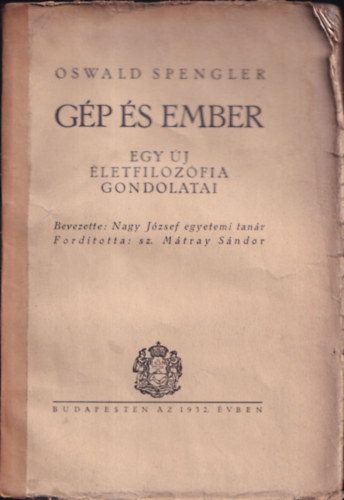 Oswald Spengler - Gp s ember-egy j letfilozfia gondolatai