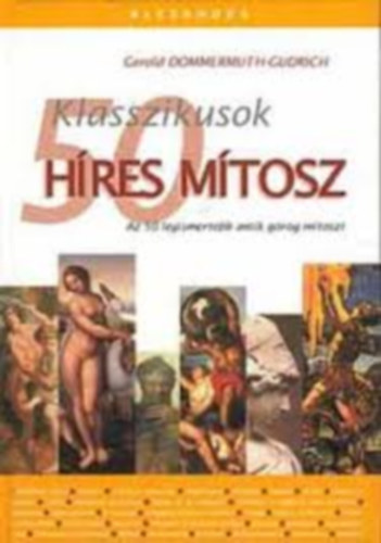 (ism. szerz) - Klasszikusok 50 hres mtosz