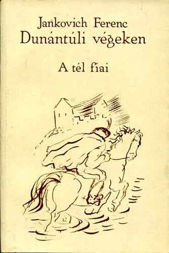 Jankovich Ferenc - Dun�nt�li v�geken II.  A t�l fiai