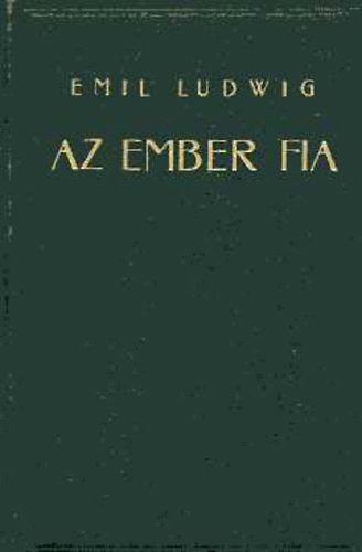 Emil Ludwig - Az ember fia