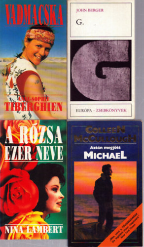 Anne-Sophie Tiberghien, John Berger, Nina Lambert, Colleen  McCullough - 4 db reg�ny: Vadmacska - G. - A r�zsa ezer neve - Azt�n megj�tt Michael
