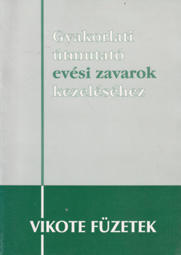 Gyakorlati útmutató evési zavarok kezeléséhez - Vikote füzetek