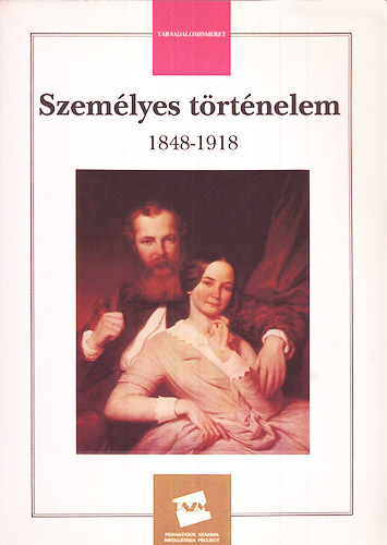 Bujdos� Emma (szerk.) - Szem�lyes t�rt�nelem 1848-1918 (T�rsadalomismeret)