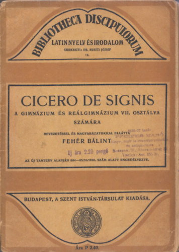 Feh�r B�lint - Cicero de Signis-A gimn�zium �s re�lgimn�zium VII. oszt�lya sz�m�ra