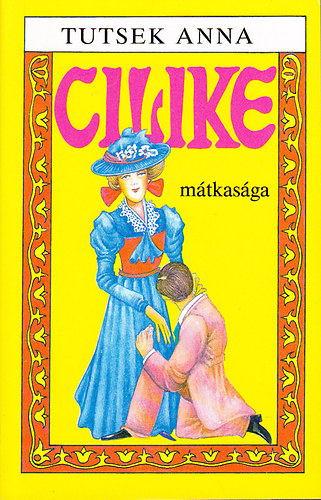 Tutsek Anna - Cilike mátkasága