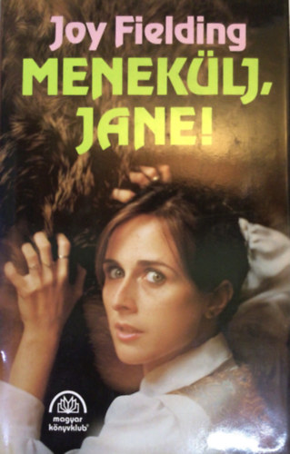 Joy Fielding - Menekülj, Jane!