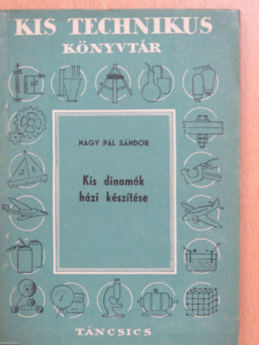 Nagy P�l S�ndor - Kis dinam�k h�zi k�sz�t�se (Kis technikus k�nyvt�r)