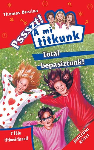 Thomas Brezina - Totl bepasiztunk! - Pssszt! A mi titkunk 20.