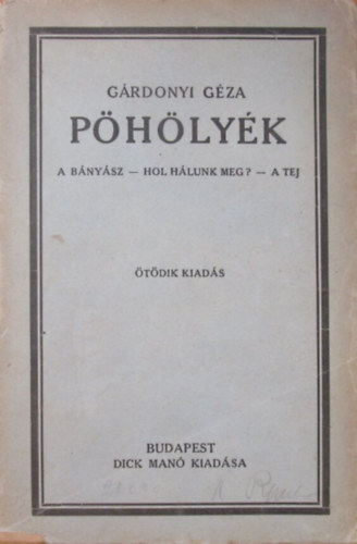 Gárdonyi Géza - Pöhölyék (A bányász - Hol hálunk meg? - A tej)