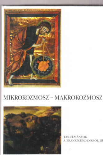 Pcs va (szerk.) - Mikrokozmosz - makrokozmosz (Vallsetnolgiai fogalmak tudomnykzi...