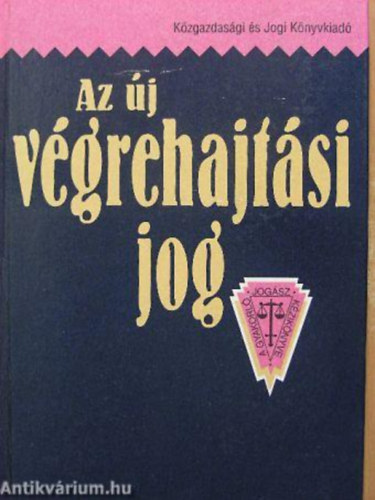 Az j vgrehajtsi jog (A gyakorl jogsz kziknyve 11.)