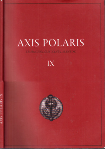 Bódvai András (szerk.) - Axis Polaris (Tradícionális tanulmányok) IX.