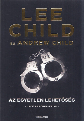 Lee Child, Andrew Child - Az egyetlen lehetsg