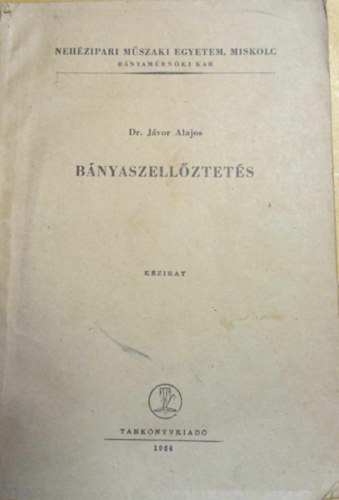 Dr. Jávor Alajos - Bányaszellőztetés