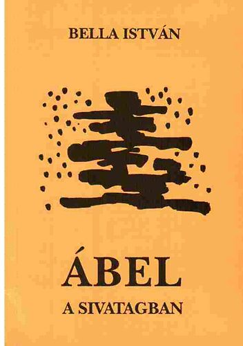 Bella István - Ábel a sivatagban (Dedikált!)