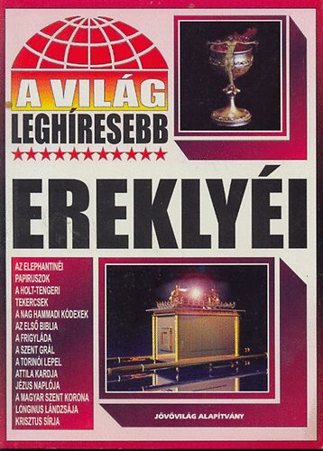 A vilg leghresebb ereklyi