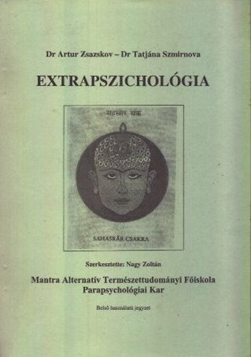 Dr Artur Zsazskov; Dr Tatjána Szmirnova - Extrapszichológia