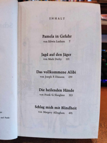 Edwin Lanham, Mark Derby, Joseph F. Dinneen, Frank G. Slaughter, Margery Allingham - Schach dem Schuldigen: Pamela in Gefahr - Jagd auf den Jager - Das Vollkommene Alibi - Die heilenden Hande -  Schlag mich mit Blindheit