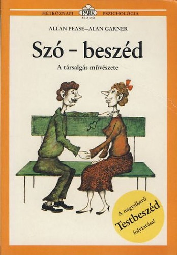 Allan Pease, Alan Garner, Dáczer Éva (ford.), Molnár Gabriella (illuszt.), Fenyves Katalin (lektor) - Szó-beszéd - A társalgás művészete (Hétköznapi pszichológia)