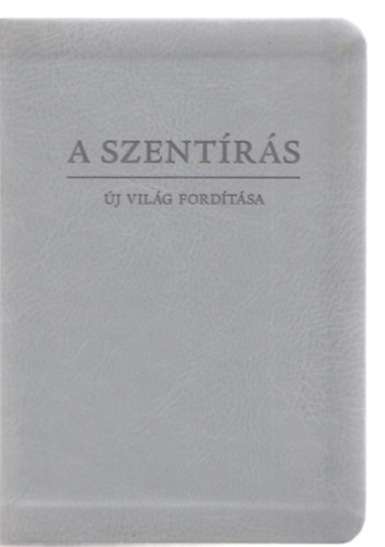 Watchtower Bible and Tract Soc - A Szentrs j vilg fordtsa