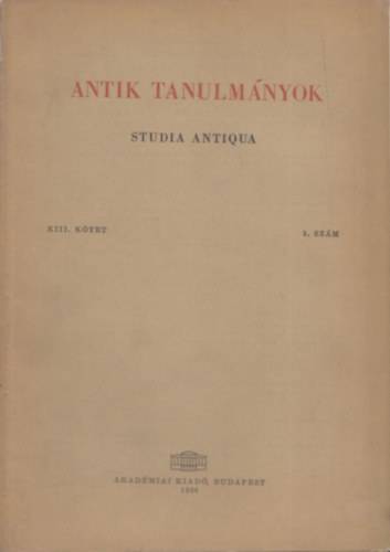 Moravcsik Gyula (szerk.) - Antik tanulm�nyok-Studia antiqua XIII. k�tet 2. sz�m
