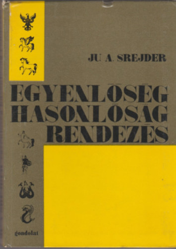 Ju. A. Srejder - Egyenlsg, hasonlsg, rendezs