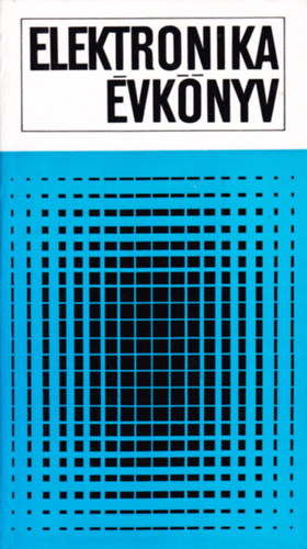 Bencze Tibor L�szl� (szerk.) - Elektronika �vk�nyv