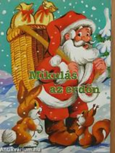 Radvny Zsuzsa - Mikuls az erdn
