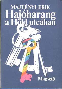 Majtényi Erik - Hajóharang a hold utcában