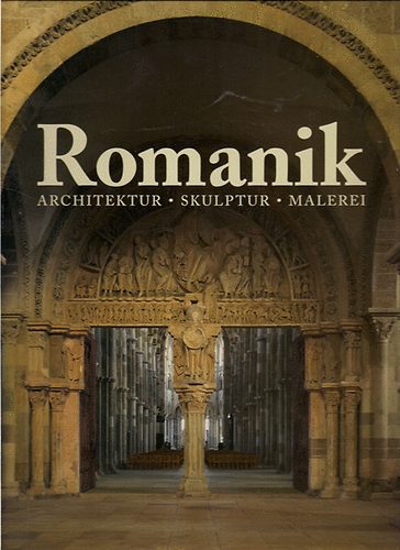 Rolf Toman - Die Kunst der Romanik (Architektur, Skulptur, Malerei)