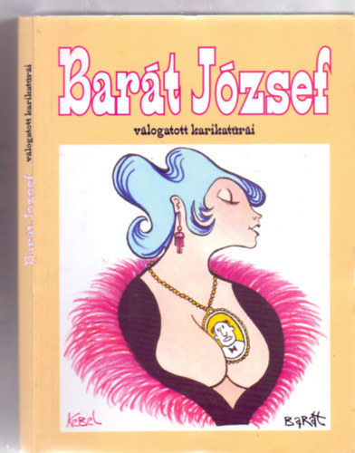 Bart Jzsef - Bart Jzsef vlogatott karikatri (Kebel-Bart)