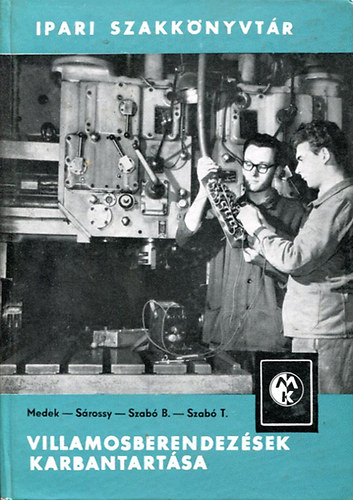 Medek-S�rossy-Szab� B.-Szab� T. - Villamosberendez�sek karbantart�sa