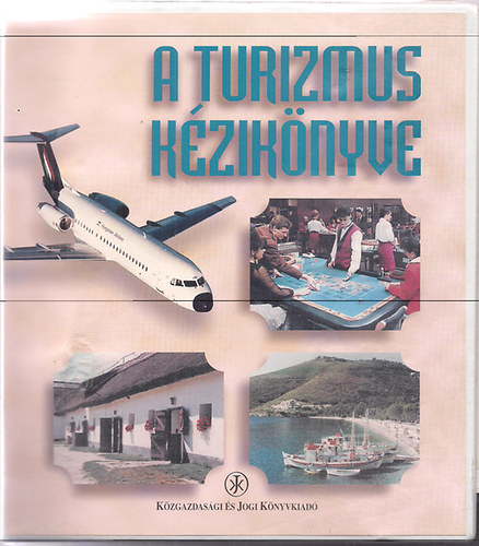 Tóth Zoltán (szerk.) - A turizmus kézikönyve
