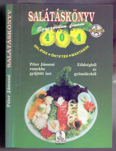 Pter Jnosn - Saltsknyv 404 - Egyszeren finom (Saltk - ntetek - mrtsok)