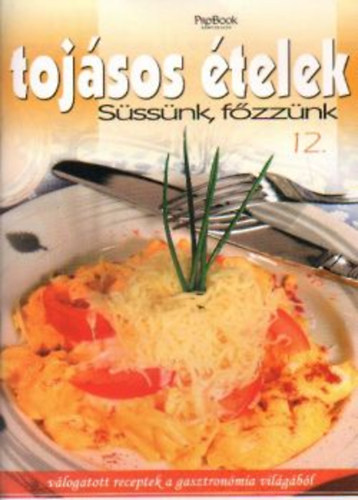 Jmbor Mariann (fszerk.) - Tojsos telek - Sssnk, fzznk 12.