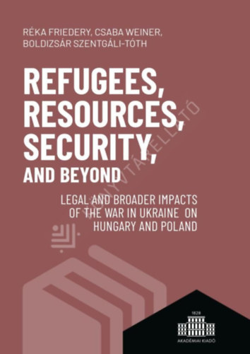 Weiner Csaba - Refugees, Resources, Security, and Beyond