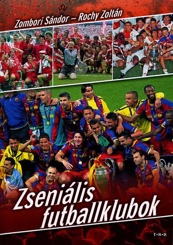 Zombori Sndor; Rochy Zoltn - Zsenilis futballklubok
